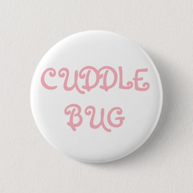 Cuddle Bug 6 Cm Round Badge (Front)