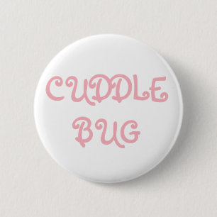 Cuddle Bug 6 Cm Round Badge