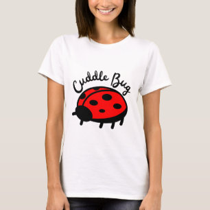 Cuddle Bug Ladybug   Cute & Cozy Design T-Shirt