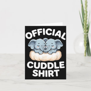 Cuddle Shirt Cute Baby Elephant Snuggle  Card