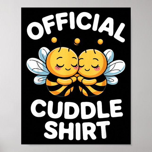 Cuddle Shirt Cute Bees Funny Cozy Couple  Poster (Front)