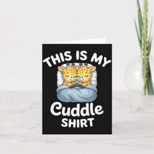 Cuddle Shirt Cute Giraffes Funny Cozy Card