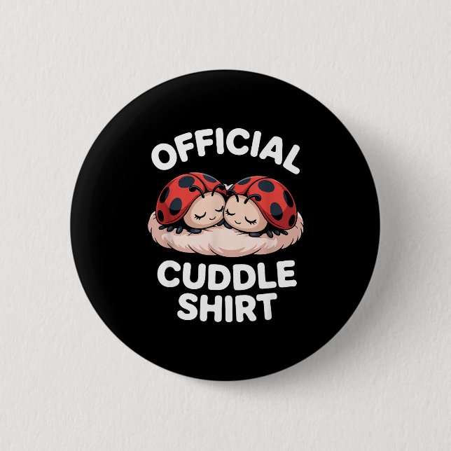 Cuddle Shirt Cute Ladybug Couple Cozy  6 Cm Round Badge (Front)