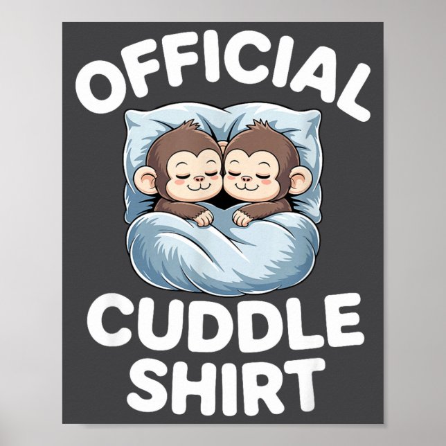 Cuddle Shirt Cute Sleepy Monkey Couple  Poster (Front)