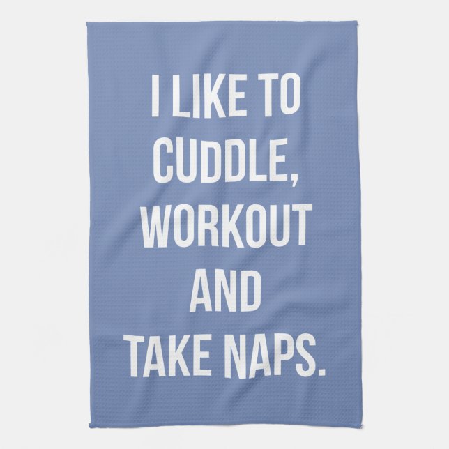 Cuddle, Workout, Take Naps, Funny Novelty Cute Gym Tea Towel (Vertical)