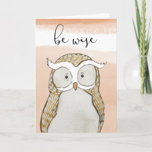 Cuddlies Owl   Be Wise Card