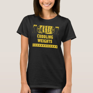 Cuddling Weights Workout Humour Gym Single Sayings T-Shirt