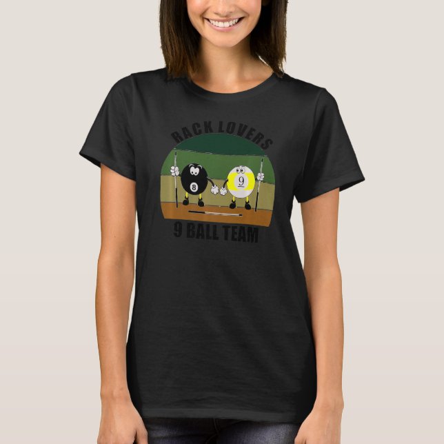 Cue Sports Pool Billiards Team Rack Lovers 9 Ball  T-Shirt (Front)