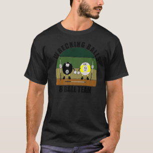 Cue Sports Pool Billiards Team Wrecking Balls 8 Ba T-Shirt