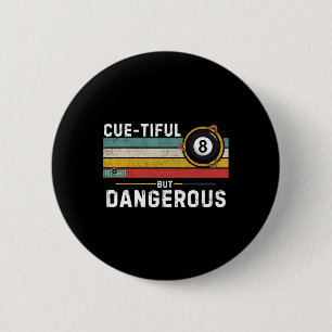Cue-tiful But Dangerous Vintage Pool Player Funny  6 Cm Round Badge