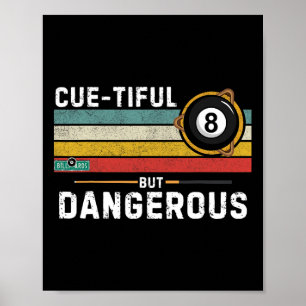 Cue-tiful But Dangerous Vintage Pool Player Funny Poster