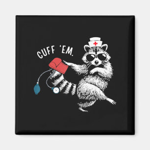 Cuff Em Nurse Racoon Registered Emergency Ed Magnet
