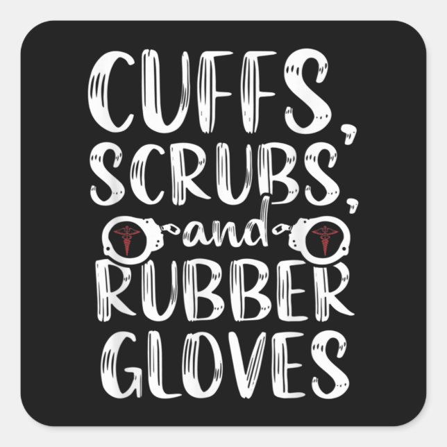 Cuffs Correctional Nurse RN Prison Nursing Medical Square Sticker (Front)