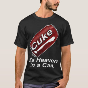 Cuke - Its Heaven in a Can T-Shirt