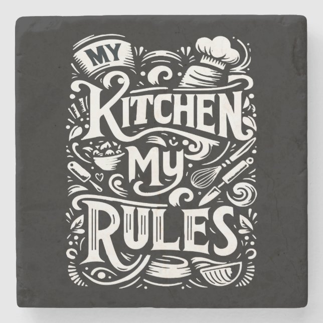 Culinary Command – My Kitchen, My Rules Stone Coaster (Front)