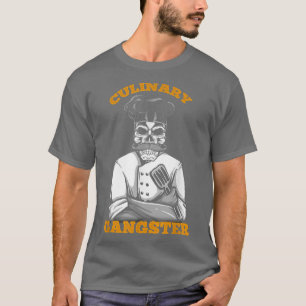 Culinary Gangster Cooking Master Funny Restaurant T-Shirt