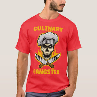 culinary gangster funny restaurant cook chef 224 T-Shirt
