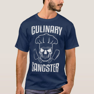 Culinary GangsterCooking Chef Food Cook T-Shirt