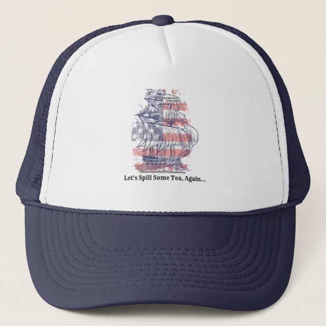 Culpepper Inn Spill Some Tea Patriot America First Trucker Hat (Front)