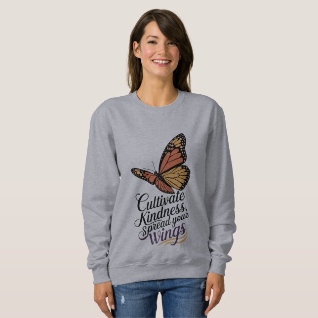  Cultivate Kindness, Spread Your Wings Sweatshirt (Front Full)