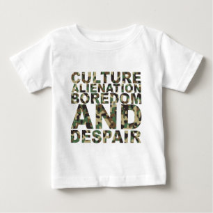 Culture Alienation Boredom and Despair Baby T-Shirt