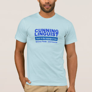 Cunning Linguist shirt - choose style, color