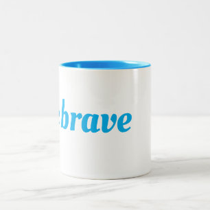 Cup Be Brave