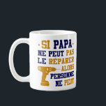 Cup / Mug If Dad can't fix it<br><div class="desc">Cup / Mug as Father's Day Gift / Birthday Dad: If Dad can't fix it ...  No One Can...  Gift Idea for your Dad's Birthday or to celebrate Father's Day ...  to Offer or to make yourself Pleasure ...  Available for Men as Cups and Mugs ... </div>