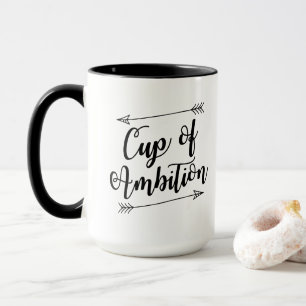 Cup of Ambition Coffee Mug
