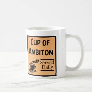 Cup Of Ambition Funny