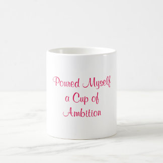 Cup of Ambition Mug