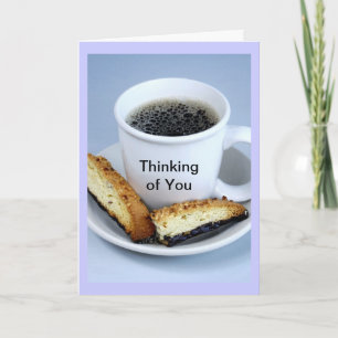 Cup of Coffee and Biscotti, Thinking of You Card