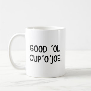 Cup of Joe Coffee Mug - Good 'Ol Cup'O'Joe