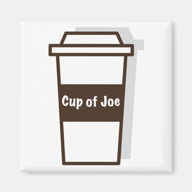 Cup Of Joe Magnet (Front)