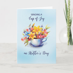Cup of Joy and Flowers Mothers Day for Anyone Card