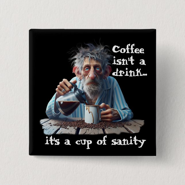 Cup Of Sanity 15 Cm Square Badge (Front)