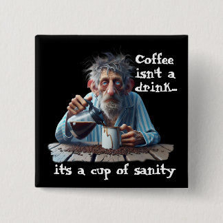 Cup Of Sanity 15 Cm Square Badge