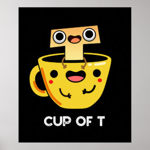 Cup Of T Funny Alphabet Tea Pun Dark BG Poster