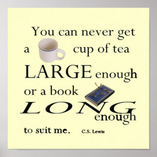 Cup of Tea large enough - C.S. Lewis Poster
