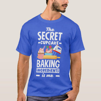 Cupcake Baking Funny Bake Lover T-Shirt
