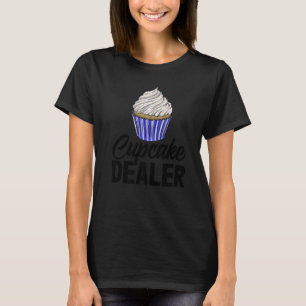 Cupcake Dealers  Women Baking Muffins Love T-Shirt