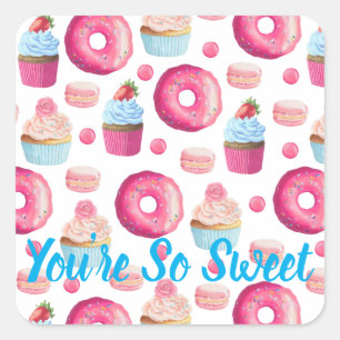 Cupcake Doughnuts Macarons You're So Sweet Square Sticker