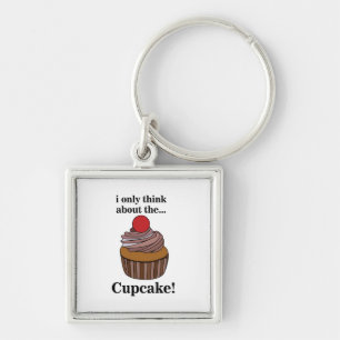 Cupcake I Only Think About The Cupcake Key Ring