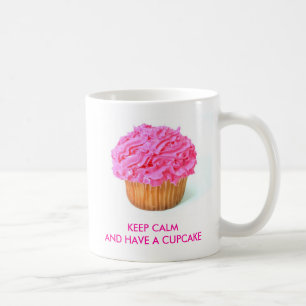 cupcake, KEEP CALMAND HAVE A CUPCAKE Coffee Mug