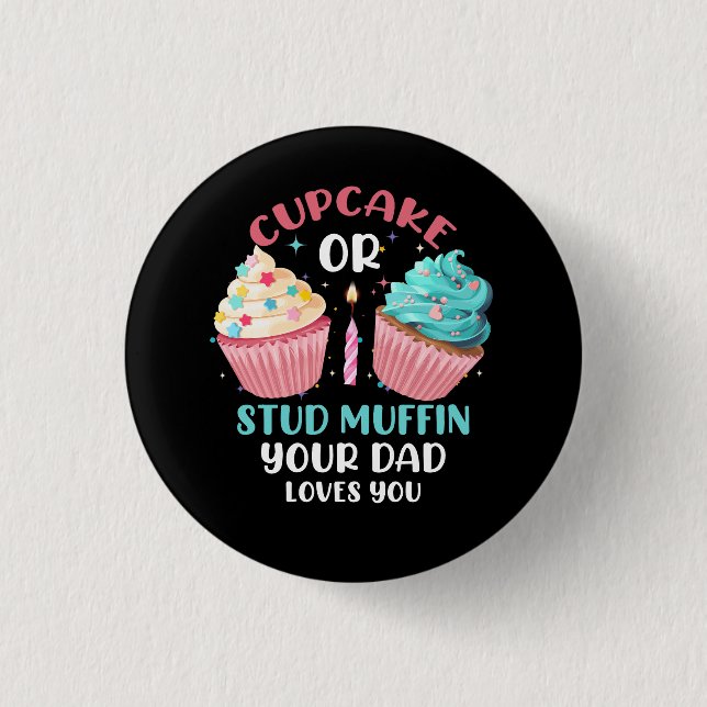 Cupcake Or Stud Muffin Your Dad Loves You Baby Gen 3 Cm Round Badge (Front)