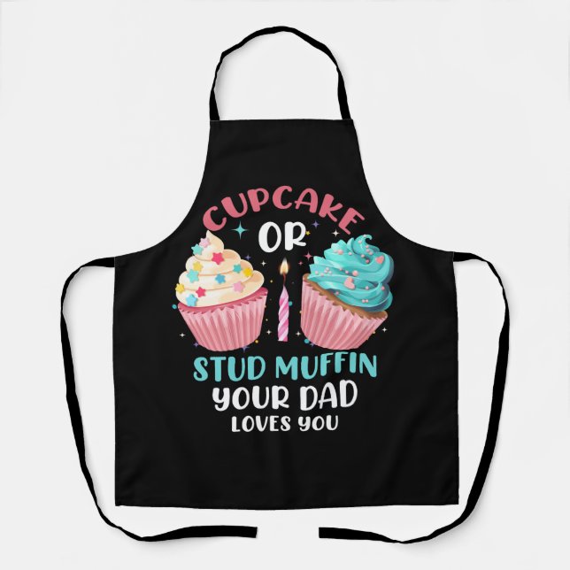 Cupcake Or Stud Muffin Your Dad Loves You Baby Gen Apron (Front)