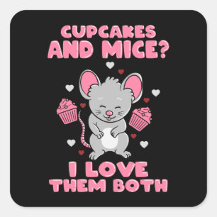 Cupcakes and Mice I love them both Square Sticker