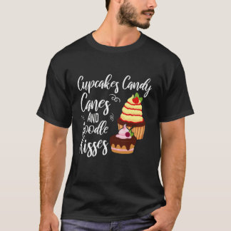 Cupcakes Candy Canes and Doodle Kisses Christmas T-Shirt