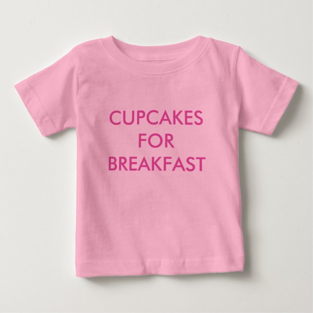 CUPCAKES FOR BREAKFAST Pink Baby Bodysuit (Front)