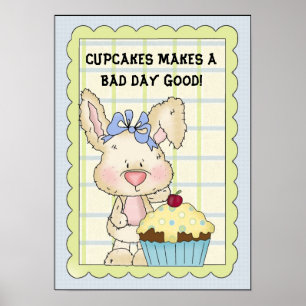 Cupcakes Makes A Bad Day Good Poster